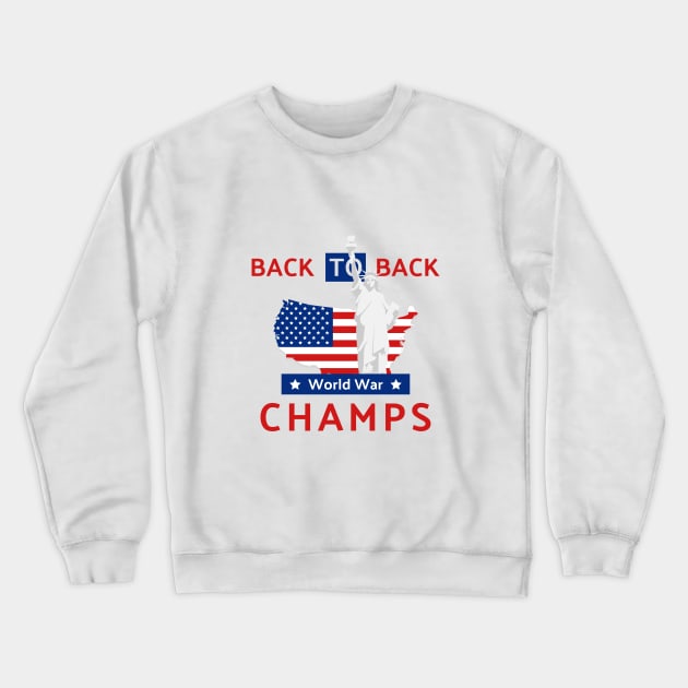 Back to Back World War Champs Crewneck Sweatshirt by 7D Tshirts